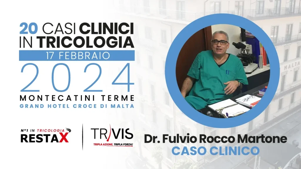 Dott. Fulvio Rocco Martone, Caso clinico congresso 20 casi clinici in Tricologia 2024