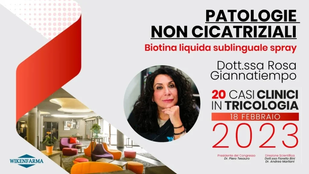 Caso clinico presentato al Congresso "20 Casi Clinici in Tricologia" ed. 2023